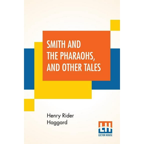 Smith And The Pharaohs, And Other Tales, (Paperback)