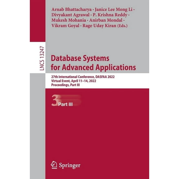 Lecture Notes in Computer Science Database Systems for Advanced Applications: 27th International Conference, Dasfaa 2022, Virtual Event, April 11-14, 2022, Book 13247, (Paperback)