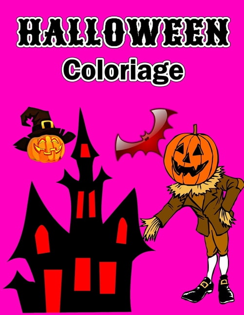Halloween Coloriage Livre De Coloriage Halloween Coloriage Pour Enfant Meilleur Qualite Des Photos A Colorier L Enfant Prendra Plaisir A Mettre En Couleur Ses Modeles Preferes Paperback Walmart Com