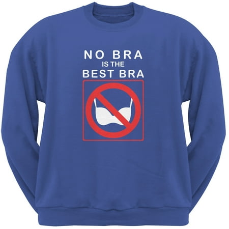 Best No Bra Funny Royal Adult Sweatshirt