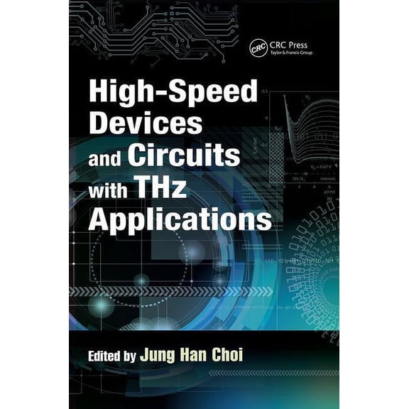 Devices, Circuits, and Systems High-Speed Devices and Circuits with THz Applications, (Paperback)