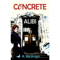 Concrete Alibi: A Murder Mystery Set in Glasgow: Scottish Crime Fiction