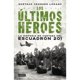 thumbnail image 1 of Libro Los Ultimos Heroes Tapa Blanda, Autor Gustavo Vazquez, Editorial Debate, 1 of 1