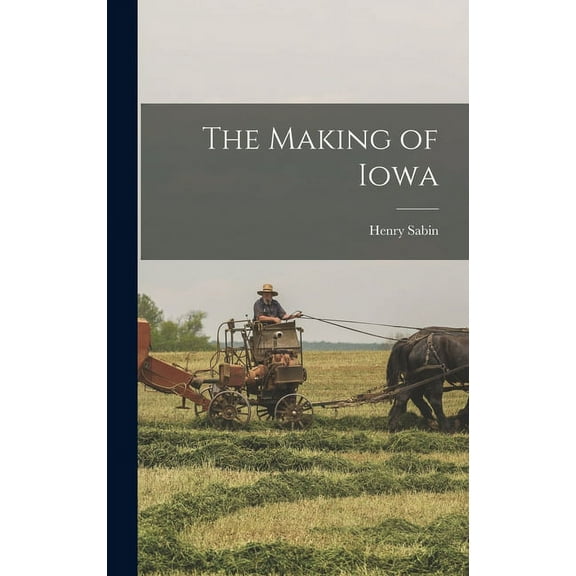 The Making of Iowa