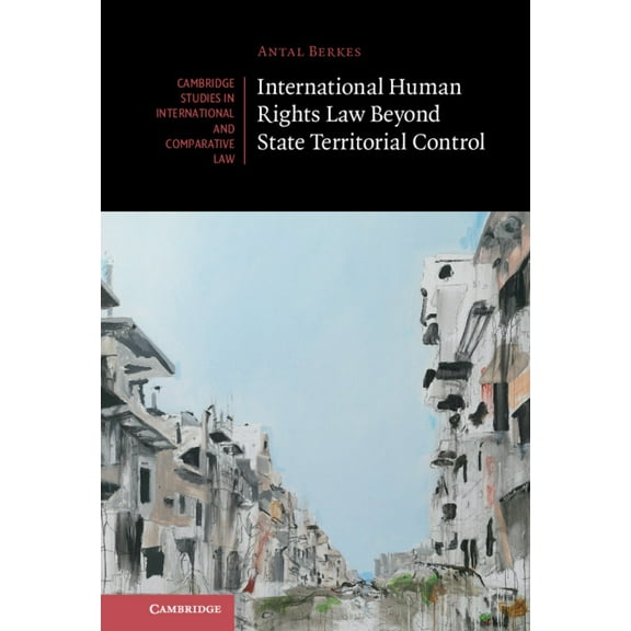 Cambridge Studies in International and C International Human Rights Law Beyond State Territorial Control, (Hardcover)
