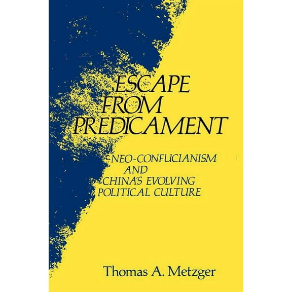 Studies of the East Asian Institute Escape from Predicament: Neo-Confucianism and China's Evolving Political Culture, (Paperback)