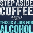 thumbnail image 3 of CafePress - Step Aside Coffee. This Is A Job For Alcohol. T Sh - Men's Classic Graphic Cotton T-Shirt, 3 of 4
