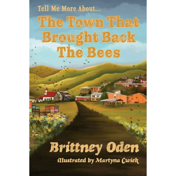 Tell Me More about The Town That Brought Back The Bees, (Paperback)