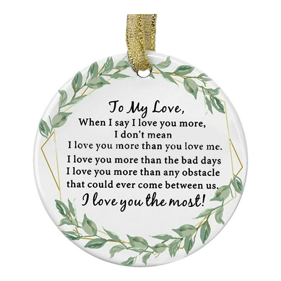 To My Love Ornament - When I Tell You I Love You - Valentines Gifts for Boyfriend,Girlfriend,Husband,Wife,Christmas Keepsake Ornaments, Xmas Tree Decorations,Valentine's Day Acrylic Round Pendant