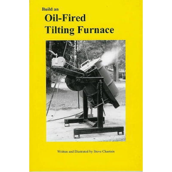 Build an Oil Fired Tilting Furnace (Paperback)
