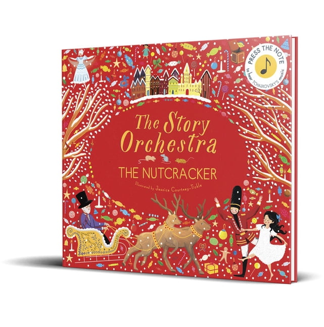 The Story Orchestra The Nutcracker Press the Note to Hear Tchaikovsky
