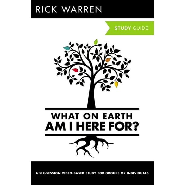 Purpose Driven Life What on Earth Am I Here For? Study Guide
