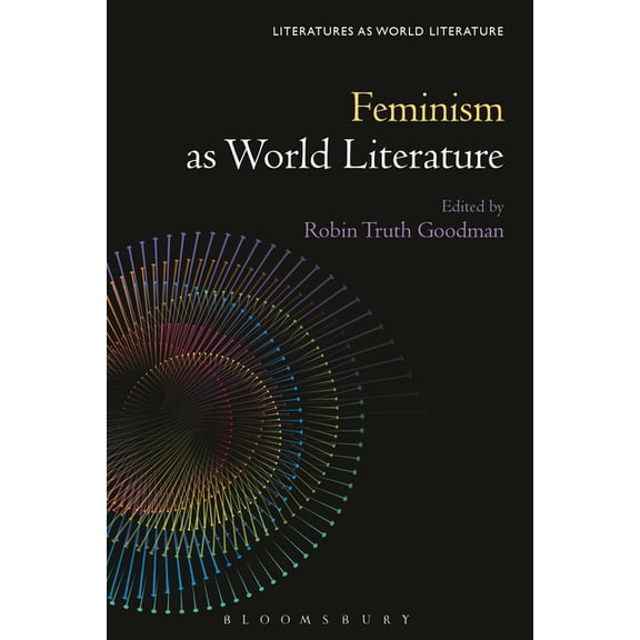 Literatures as World Literature Feminism as World Literature, (Hardcover)