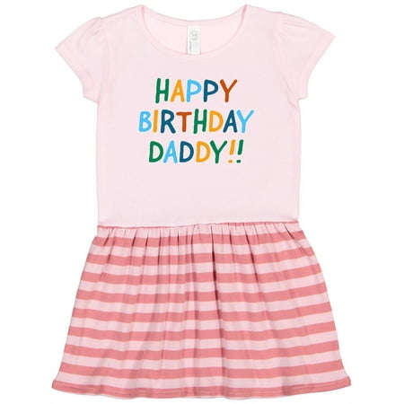 

Inktastic Happy Birthday Daddy!! Gift Toddler Girl Dress