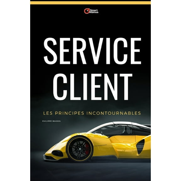 Business Pratique: Service Client: les principes incontournables (Paperback)