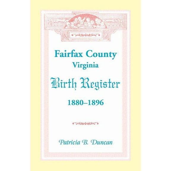 Fairfax County, Virginia Birth Register, 1880-1896