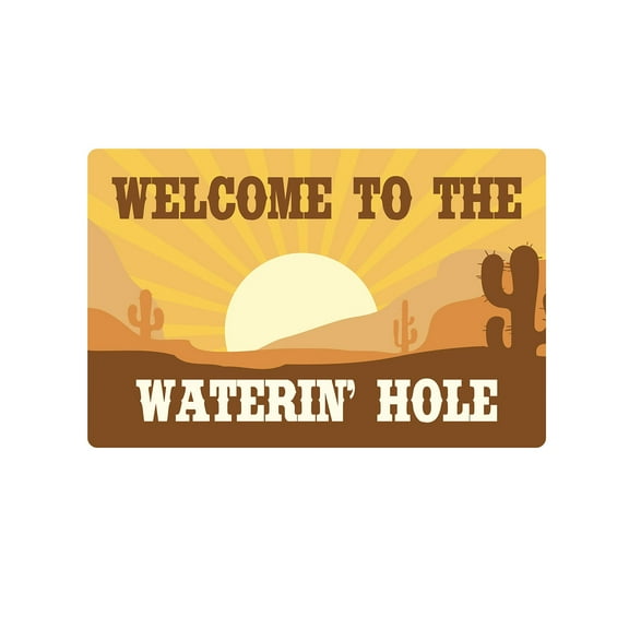 WELCOME TO THE WATERIN' HOLE Aluminum Sign animals desert drink ranch | Indoor/Outdoor | 18" Tall