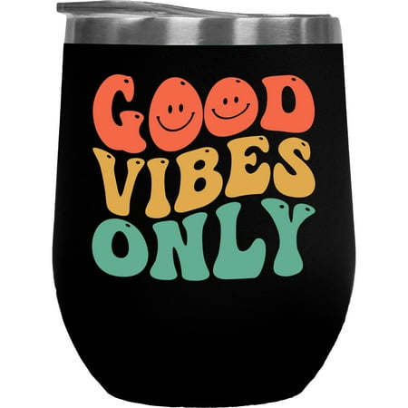 

Good Vibes Only Positivity Quote or Saying Groovy Retro Wavy Text Merch Gift Black 12oz Wine Tumbler