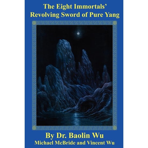 DAO Today The Eight Immortals' Revolving Sword of Pure Yang, (Paperback)