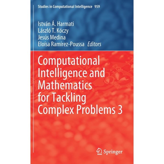 Studies in Computational Intelligence Computational Intelligence and Mathematics for Tackling Complex Problems 3, Book 959, (Hardcover)