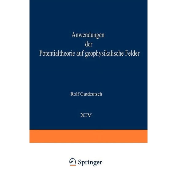 Hochschultext Anwendungen Der Potentialtheorie Auf Geophysikalische Felder, (Paperback)