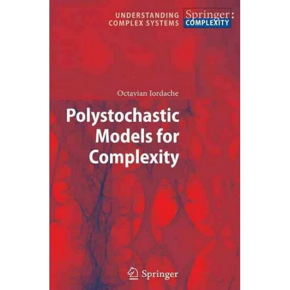 Understanding Complex Systems: Polystochastic Models for Complexity (Hardcover)