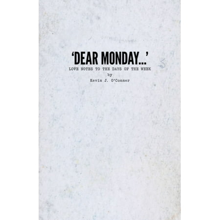 'Dear Monday…' Love Notes to the Days of the Week - (Monday Best Day Of The Week)