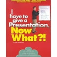 thumbnail image 1 of Pre-Owned I Have to give a Presentation, Now What?!: Overcome Your Fears/Using Powerpoint/Pacing Your Presentation (Now What Series) (Paperback) 0760729123 9780760729120, 1 of 1