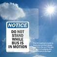 thumbnail image 6 of (2 Pack) Do Not Stand While Bus Is In Motion OSHA Notice Sign 18 Inch X 24 Inch Vinyl Label Decal Sticker Weather Resistant, UV Protected for Workplace, Business, and Construction Site,, 6 of 7