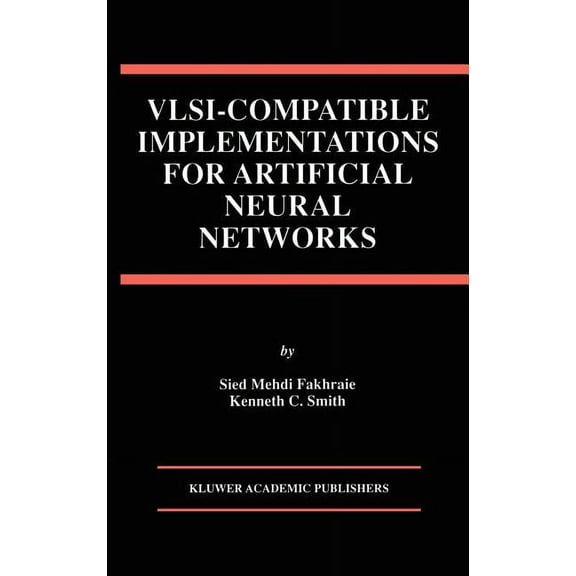 The Springer International Engineering a VLSI -- Compatible Implementations for Artificial Neural Networks, Book 382, (Hardcover)