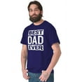 thumbnail image 4 of Cool Best Dad Ever Father's Day Men's Graphic T Shirt Tees Brisco Brands L, 4 of 6