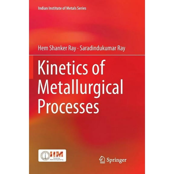Indian Institute of Metals Kinetics of Metallurgical Processes, (Paperback)