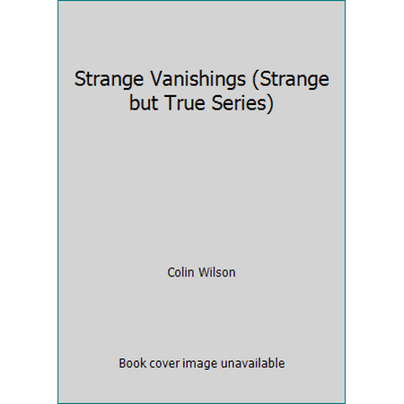 Strange Vanishings (Strange but True Series) [Paperback - Used]