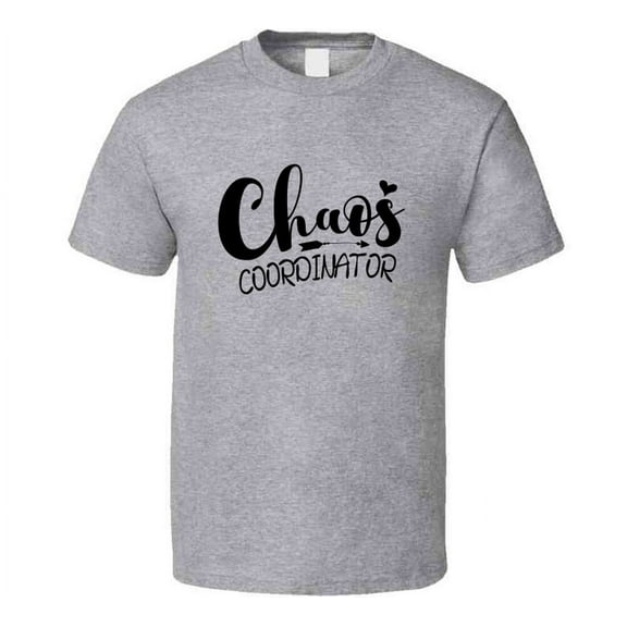 Chaos Coordinator Tshirt Funny Mother's Day Tee For Mother Pretty T Shirt