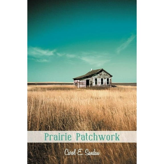 Prairie Patchwork, (Paperback)