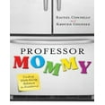 thumbnail image 1 of Professor Mommy: Finding Work-Family Balance in Academia, 1 of 1