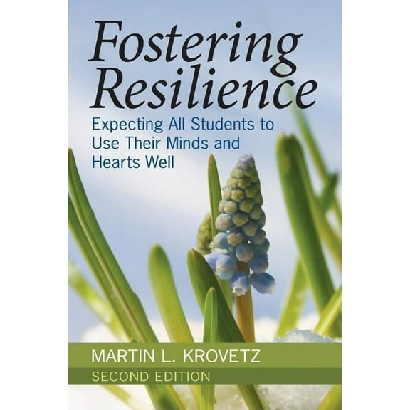 Fostering Resilience: Expecting All Students to Use Their Minds and Hearts Well, (Paperback)