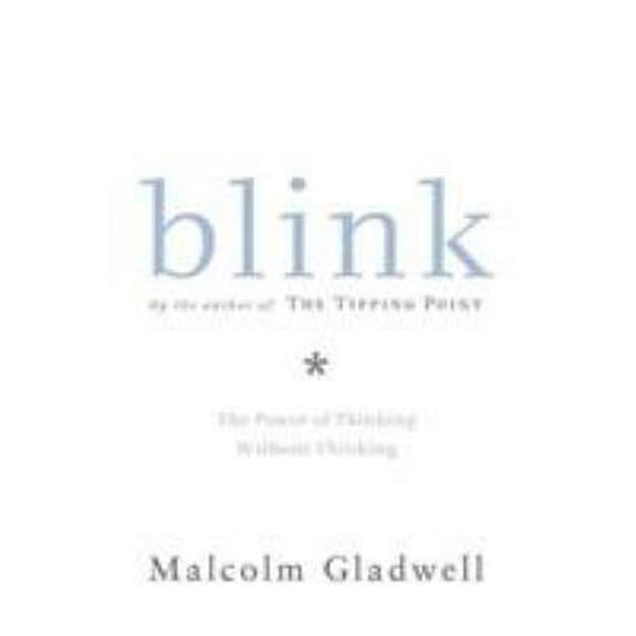 Pre-Owned Blink: The Power of Thinking Without Thinking (Hardcover) 0316172324 9780316172325