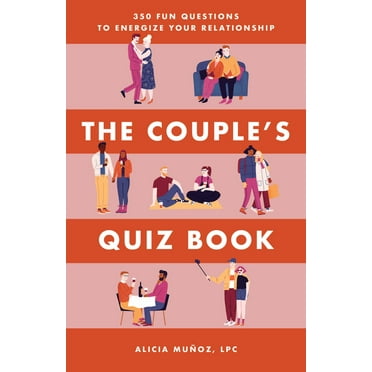 Relationship Books for Couples The Couple&apos;s Quiz Book: 350 Fun Questions to Energize Your Relationship, (Paperback)