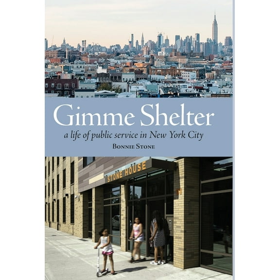 Gimme Shelter: a life of public service in New York City (Hardcover)