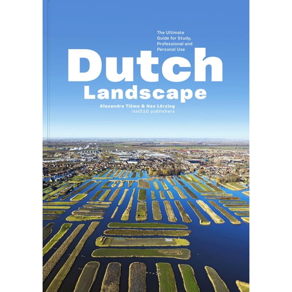 Dutch Landscape: An Overview, (Paperback)
