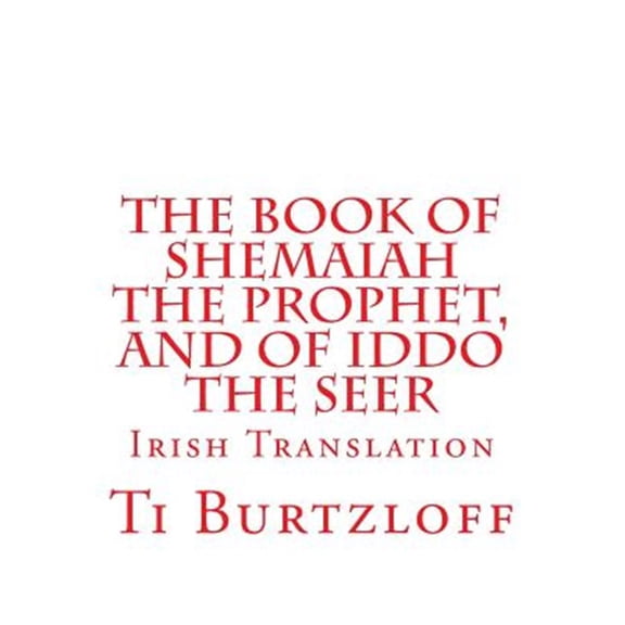 Pre-Owned The Book of Shemaiah the Prophet, and of Iddo the Seer : Irish Translation