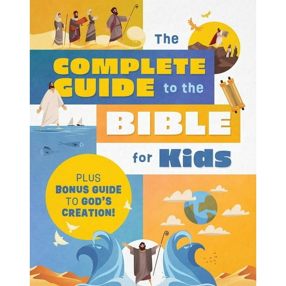 The Complete Guide to the Bible for Kids: Plus Bonus Guide to Creation!, (Paperback)