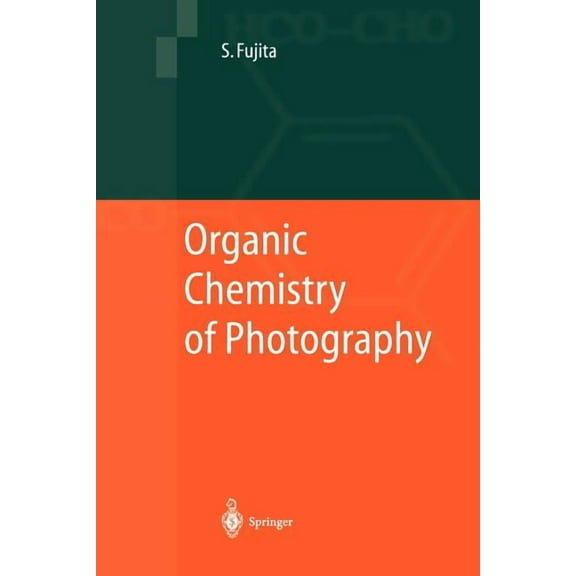 Organic Chemistry of Photography, (Paperback)