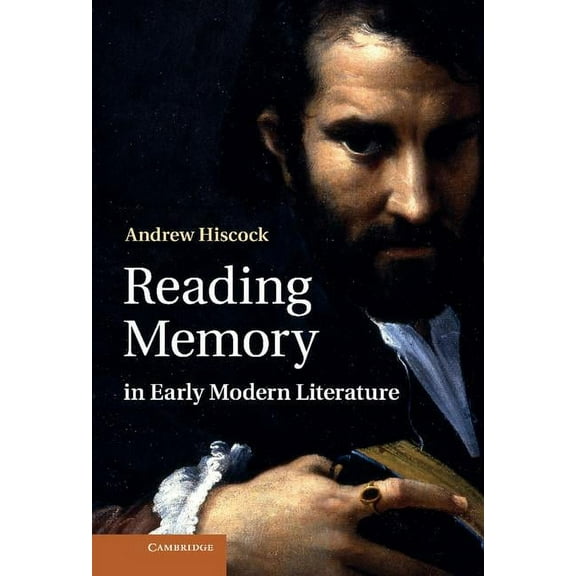 Reading Memory in Early Modern Literature, (Hardcover)