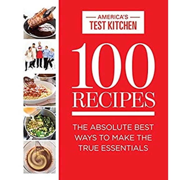 Pre-Owned ATK 100 Series: 100 Recipes : The Absolute Best Ways To Make The True Essentials (Hardcover)