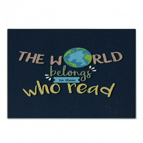 Book Cutting Board, World Belongs to Those Who Read Inspirational Words Print on Dark Blue Background, Decorative Tempered Glass Cutting and Serving Board, Small Size, Multicolor, by Ambesonne