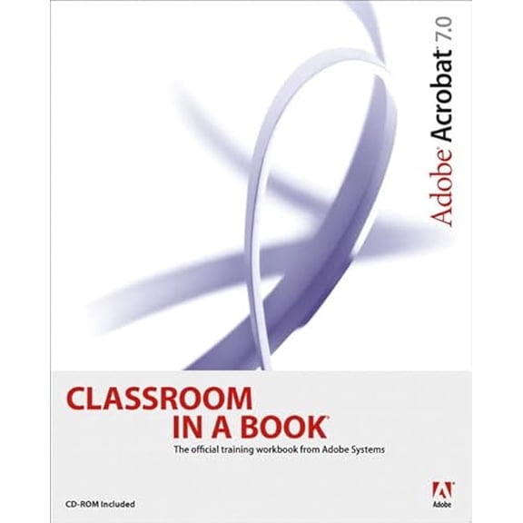 Pre-Owned Adobe Acrobat 7.0 Classroom In A Book (Paperback) 0321294009 9780321294005