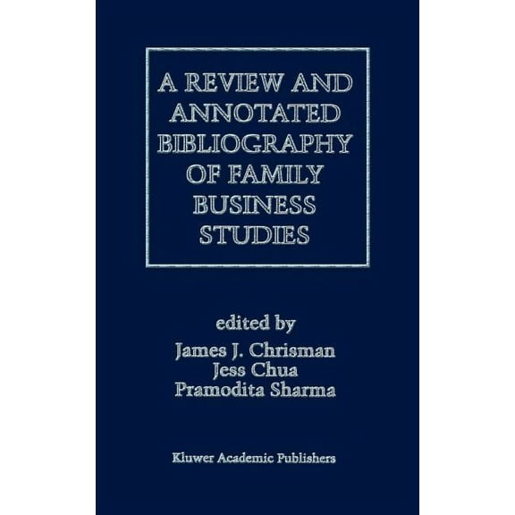 A Review and Annotated Bibliography of Family Business Studies, (Hardcover)