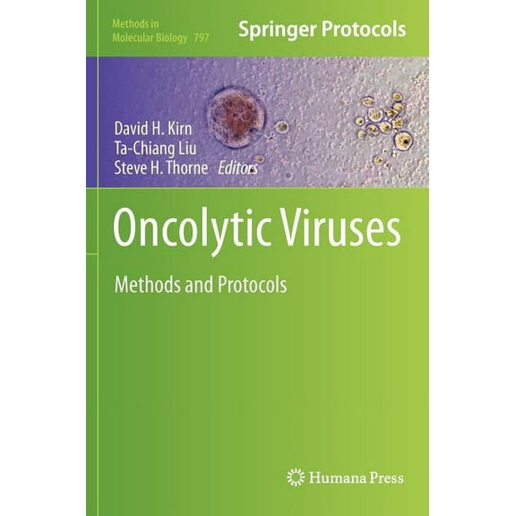 Methods in Molecular Biology Oncolytic Viruses: Methods and Protocols, Book 797, (Hardcover)